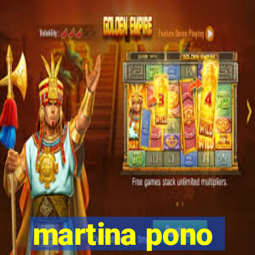 martina pono